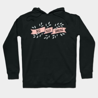 Just Keep Smiling Hoodie